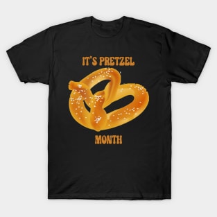 It's Pretzel Month T-Shirt